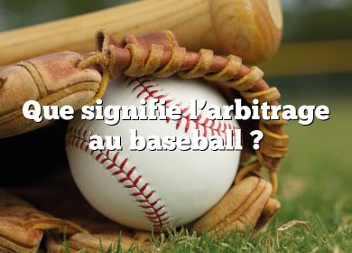 Que signifie l’arbitrage au baseball ?